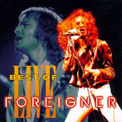 Foreigner : The Best of Foreigner Live